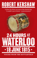 24 Hours at Waterloo: 18 June 1815 161200296X Book Cover