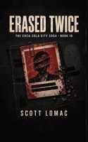 Erased Twice (The Coca-Cola City Saga) B0HK7YLYRK Book Cover