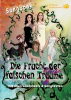 Songbook: Die Frucht der falschen Träume: mit allen Leadsheets und Songtexten zum Musical 3948870535 Book Cover