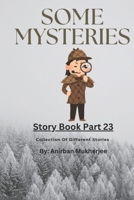 Mystery Story Book Part 23: Collection Of different Stories. B0F1FCL1G9 Book Cover