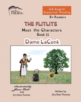 THE FLITLITS, Meet the Characters, Book 11, Dame LaConk, 8+Readers, U.K. English, Supported Reading: Read, Laugh and Learn 1916778291 Book Cover
