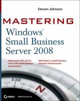 Mastering Microsoft Windows Small Business Server 2008 0470503726 Book Cover