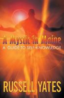 A Mystic in Maine: A Guide to Self-Knowledge 1621834085 Book Cover