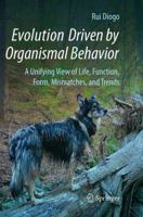 Evolution Driven by Organismal Behavior: A Unifying View of Life, Function, Form, Mismatches and Trends 3319475800 Book Cover