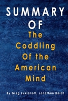 Summary The Coddling of the American Mind: By Greg Lukianoff, Jonathan Haidt B08JV9JVRQ Book Cover