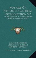 Manual of Historico-Critical Introduction to the Canonical Scriptures of the Old Testament; Volume 2 1165612941 Book Cover