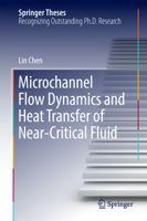 Microchannel Flow Dynamics and Heat Transfer of Near-Critical Fluid 9811027838 Book Cover
