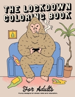 The Lockdown Coloring Book for Adults: Funny Designs for Stress Relief and Relaxation B08TKG28QF Book Cover