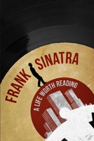 Frank Sinatra: A Life Worth Reading 1499117787 Book Cover