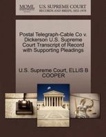 Postal Telegraph-Cable Co v. Dickerson U.S. Supreme Court Transcript of Record with Supporting Pleadings 1270227580 Book Cover