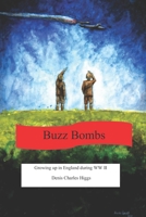 Buzz Bombs: Growing up in England during WW II B08JJZ9BLN Book Cover