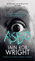 ASBO: Your fear is their entertainment 1913523438 Book Cover