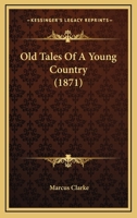 Old Tales of a Young Country 1522750355 Book Cover