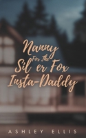 Nanny For The Silver Fox Insta-Daddy: An off limits, age-gap, doorstep baby steamy romance B0DNXRMLZB Book Cover