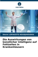 Die Auswirkungen von künstlicher Intelligenz auf Fehlzeiten in Krankenhäusern 6209317790 Book Cover