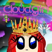 Cloudgirl and the Rainbow Rescue 0998076333 Book Cover