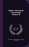 Medico-Chirurgical Transactions, Volume 78 1145347452 Book Cover