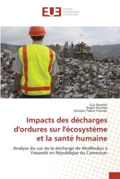 Impacts des décharges d'ordures sur l'écosystème et la santé humaine: Analyse du cas de la décharge de Nkolfoulou à Yaoundé en République du Cameroun 384166623X Book Cover