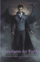 Kreaturen der Nacht - Unheimliche Begegnungen in der Dunkelheit Band 1: Spannende und mystische Kurzgeschichten voller Horror & Fantasy 3990514032 Book Cover