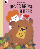 Never Brush a Bear 0711265542 Book Cover