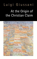 All'origine della pretesa cristiana 0773517146 Book Cover