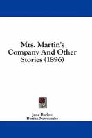 Mrs. Martin's Company: And Other Stories 1436885124 Book Cover