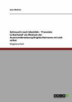 Sehnsucht nach Identität. "Franziska Linkerhand" als Medium der Auseinandersetzung Brigitte Reimanns mit sich selbst 3842871872 Book Cover