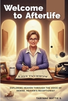Welcome to Afterlife: Exploring Heaven Through the Voice of Denise, Heaven’s Receptionist B0GXV1VMVG Book Cover
