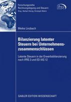 Bilanzierung Latenter Steuern Bei Unternehmenszusammenschlussen: Latente Steuern in Der Erwerbsbilanzierung Nach Ifrs 3 Und Ed IAS 12 3834916293 Book Cover