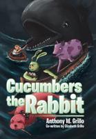 Cucumbers the Rabbit 1499070004 Book Cover