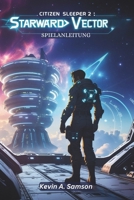 CITIZEN SLEEPER 2: STARWARD VECTOR SPIELANLEITUNG: Meistere Strategien, um Missionen mit hohem Einsatz zu meistern, verborgene Geheimnisse aufzudecken und jede Handlung freizuschalten (German Edition) B0DTNYK1V2 Book Cover