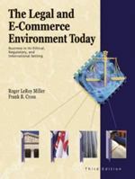 The Legal and E-Commerce Environment Today: Business in its Ethical, Regulatory and International Setting 0324270577 Book Cover