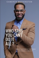 Who Says You Can't Do It All ( Paperback) 1329823427 Book Cover