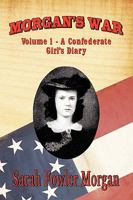 Morgan's War: Volume 1 - A Confederate Girl's Diary 1934757675 Book Cover