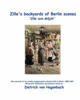 Zille's Backyards of Berlin Scenes: "Zille Sein Milljoh" 1456330551 Book Cover
