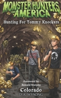 MONSTER HUNTERS OF AMERICA HUNTING FOR TOMMY KNOCKERS B0GL6KXQM1 Book Cover