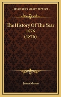 The History Of The Year 1876 1165135523 Book Cover