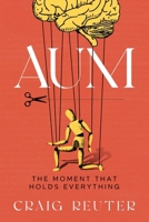 Aum: The Moment That Holds Everything B0G88LMCTK Book Cover