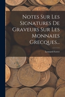 Notes Sur Les Signatures de Graveurs Sur Les Monnaies Grecques... 1019349352 Book Cover