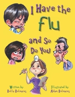 I Have the Flu and So Do You B08KJ556LZ Book Cover