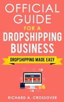 Official Guide for a Dropshipping Business: Dropshipping Made Easy B093B4M6CG Book Cover