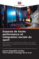 Espaces de haute performance et intégration sociale du sport: Pour les joueurs du district de Los Olivos, Lima, 2020.Étude de cas : la maison de jeu ... lotissement Puerta de Pro. 6204117203 Book Cover