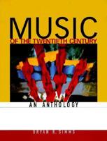 Music of the Twentieth Century: an Anthology 0028725808 Book Cover