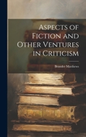 Aspects of fiction and other ventures in criticism 1021894028 Book Cover