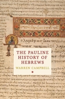 The Pauline History of Hebrews (Cultures of Reading in the Ancient Mediterranean) 019776925X Book Cover