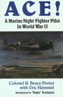Ace! A Marine Night-Fighter Pilot in World War II 0515091596 Book Cover