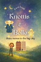 Knottis and Bolle: Anna moves to the big city B0FNWY1KWG Book Cover