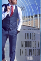 En los negocios y en el placer... Trilogía (Spanish Edition) B0DH25H4KD Book Cover