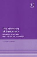 The Frontiers Of Democracy: Challenges In The West, The East And The Third World 113862098X Book Cover