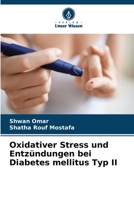 Oxidativer Stress und Entzündungen bei Diabetes mellitus Typ II (German Edition) 620803387X Book Cover